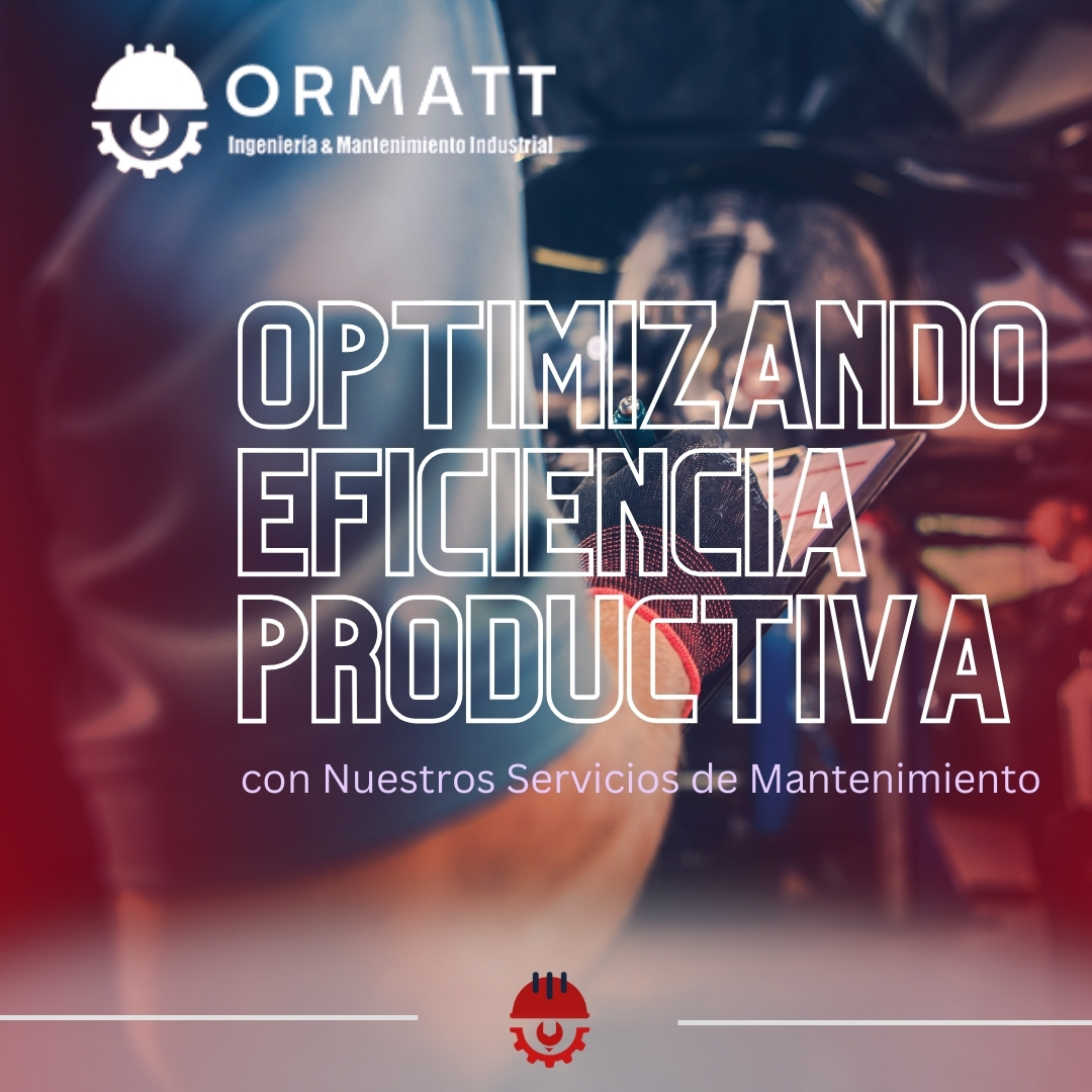 Optimizando Eficiencia Operativa - Ormatt Spa